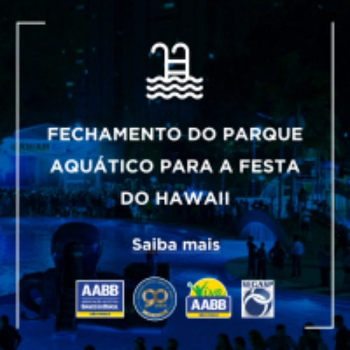 Fechamento do Parque Aquático para a Festa do Hawaii